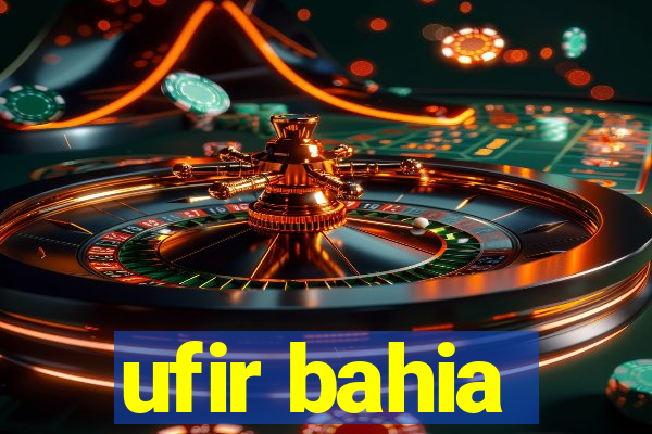ufir bahia